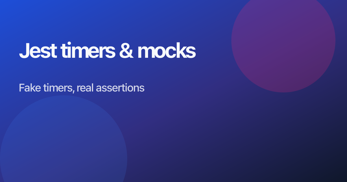 All About Jest, Timers, and Mocks