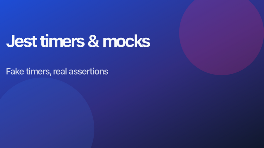 All About Jest, Timers, and Mocks
